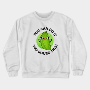 You Can Do It You Gourd This Cute Veggie Pun Crewneck Sweatshirt